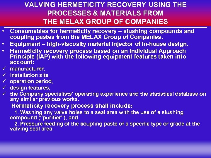 VALVING HERMETICITY RECOVERY USING THE PROCESSES & MATERIALS FROM THE MELAX GROUP OF COMPANIES