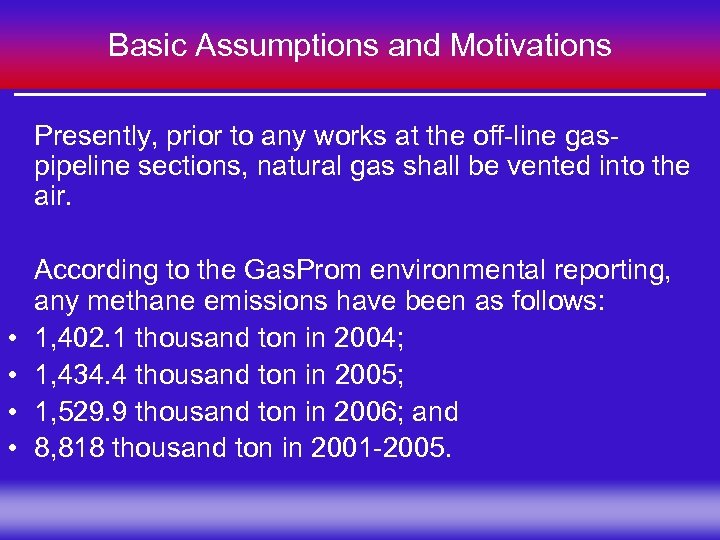 Basic Assumptions and Motivations Presently, prior to any works at the off-line gaspipeline sections,