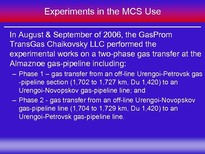 Experiments in the MCS Use In August & September of 2006, the Gas. Prom