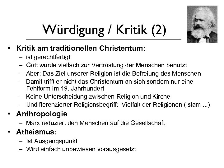 Würdigung / Kritik (2) • Kritik am traditionellen Christentum: – – ist gerechtfertigt Gott