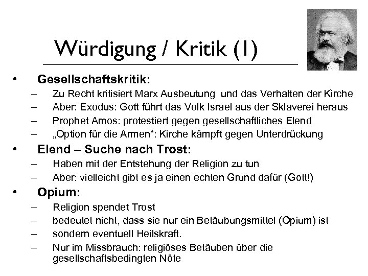 Würdigung / Kritik (1) • Gesellschaftskritik: – – • Zu Recht kritisiert Marx Ausbeutung