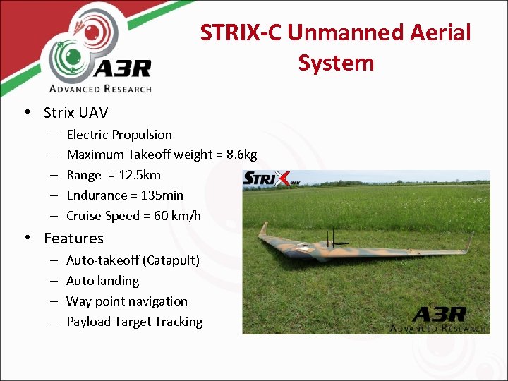 STRIX-C Unmanned Aerial System • Strix UAV – – – Electric Propulsion Maximum Takeoff