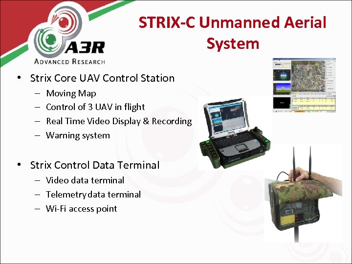 STRIX-C Unmanned Aerial System • Strix Core UAV Control Station – – Moving Map
