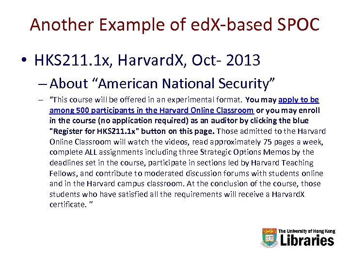 Another Example of ed. X-based SPOC • HKS 211. 1 x, Harvard. X, Oct-