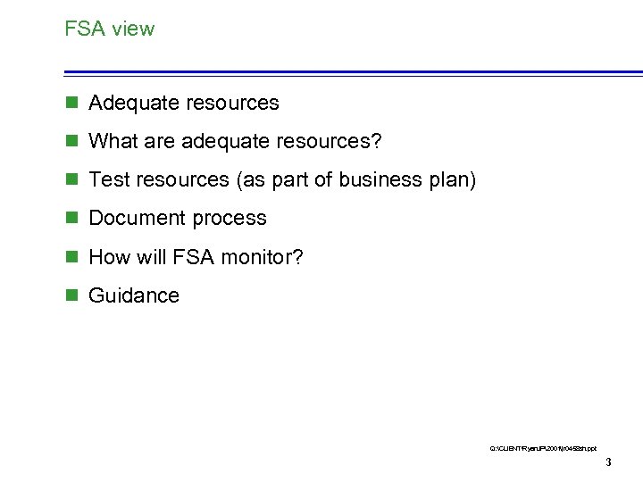 FSA view n Adequate resources n What are adequate resources? n Test resources (as