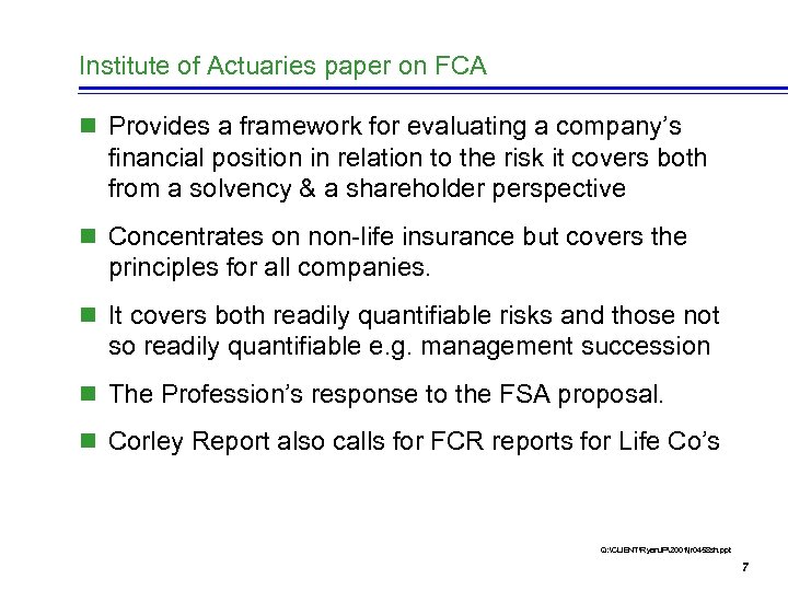 Institute of Actuaries paper on FCA n Provides a framework for evaluating a company’s