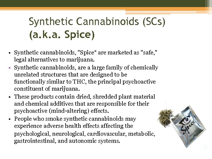 Synthetic Cannabinoids (SCs) (a. k. a. Spice) • Synthetic cannabinoids, 