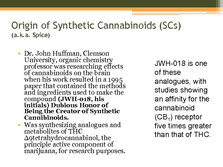 Origin of Synthetic Cannabinoids (SCs) (a. k. a. Spice) • Dr. John Huffman, Clemson