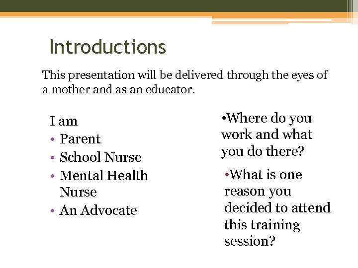 Introductions This presentation will be delivered through the eyes of a mother and as