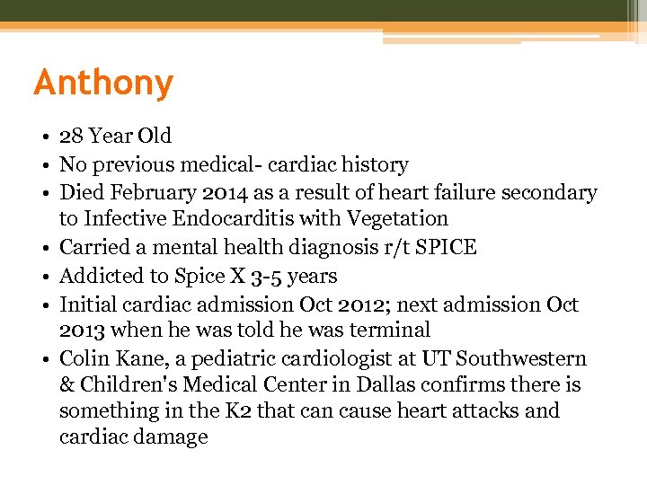 Anthony • 28 Year Old • No previous medical- cardiac history • Died February
