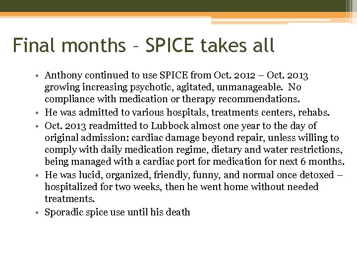 Final months – SPICE takes all • Anthony continued to use SPICE from Oct.