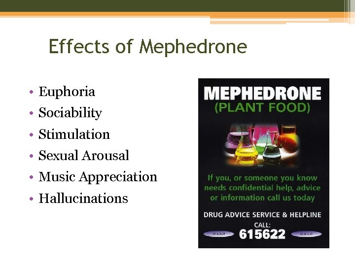 Effects of Mephedrone • Euphoria • Sociability • Stimulation • Sexual Arousal • Music