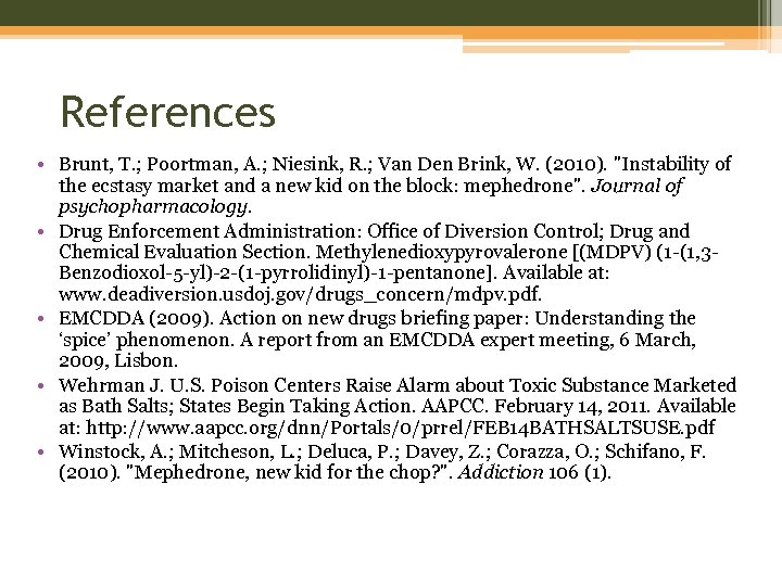 References • Brunt, T. ; Poortman, A. ; Niesink, R. ; Van Den Brink,