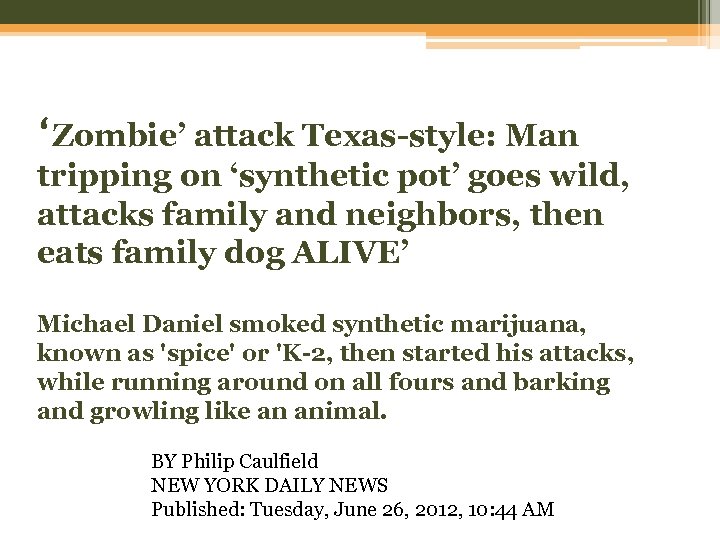 ‘Zombie’ attack Texas-style: Man tripping on ‘synthetic pot’ goes wild, attacks family and neighbors,