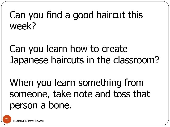 Can you find a good haircut this week? Can you learn how to create