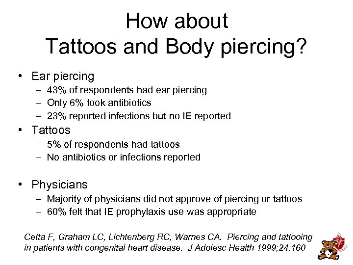 How about Tattoos and Body piercing? • Ear piercing – 43% of respondents had