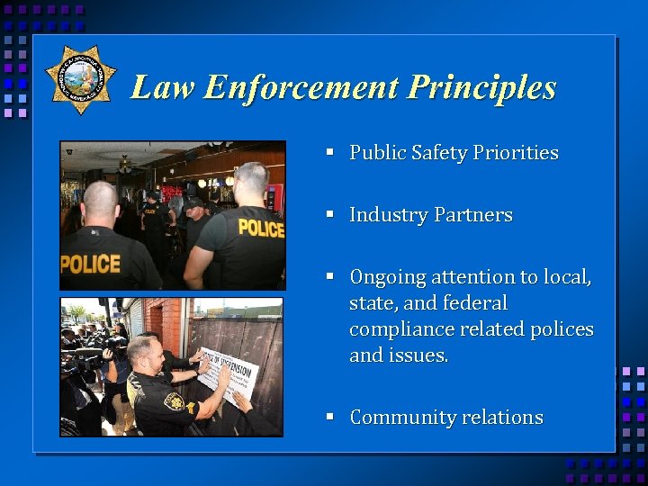 Law Enforcement Principles § Public Safety Priorities § Industry Partners § Ongoing attention to