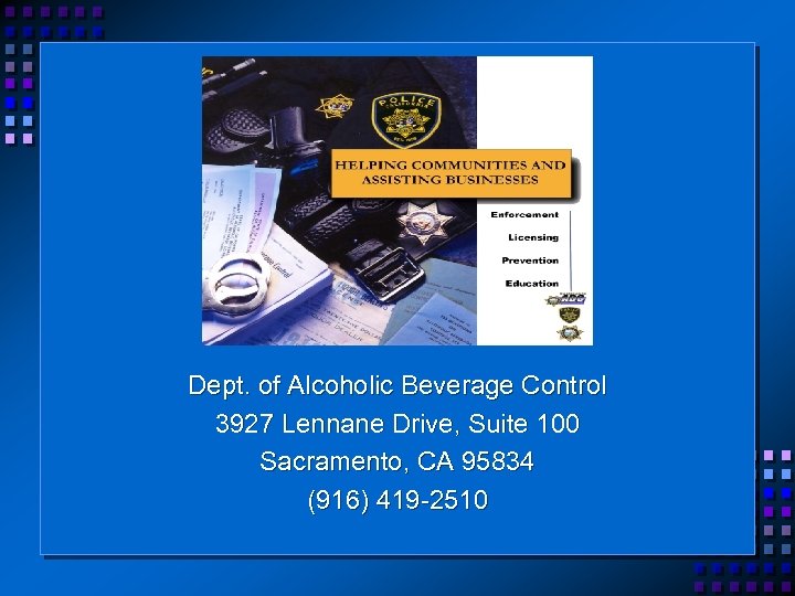 Dept. of Alcoholic Beverage Control 3927 Lennane Drive, Suite 100 Sacramento, CA 95834 (916)