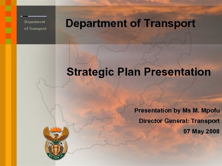 Department of Transport Department of Transport Strategic Plan Presentation Presentation by Ms M. Mpofu