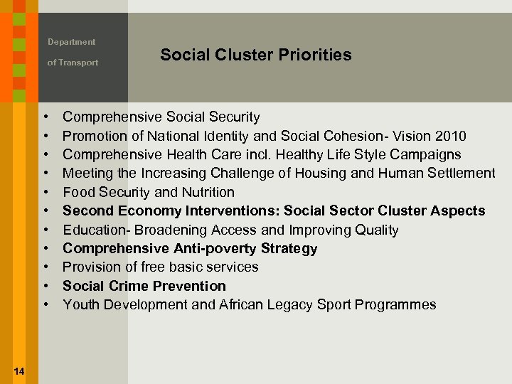 Department of Transport • • • 14 Social Cluster Priorities Comprehensive Social Security Promotion