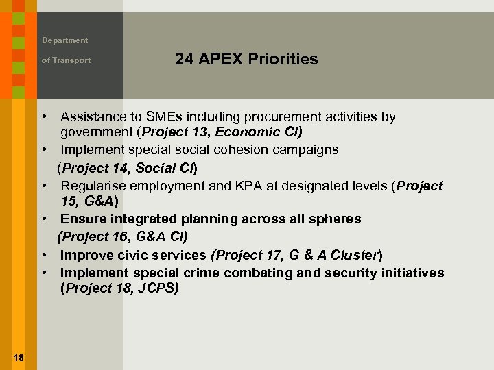 Department of Transport 24 APEX Priorities • Assistance to SMEs including procurement activities by