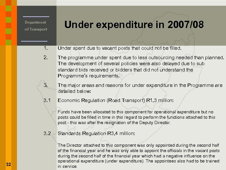 Department of Transport Under expenditure in 2007/08 1. Under spent due to vacant posts