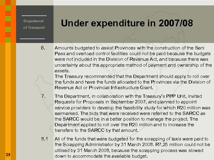 Department of Transport Under expenditure in 2007/08 6. 7. The Department, in collaboration with