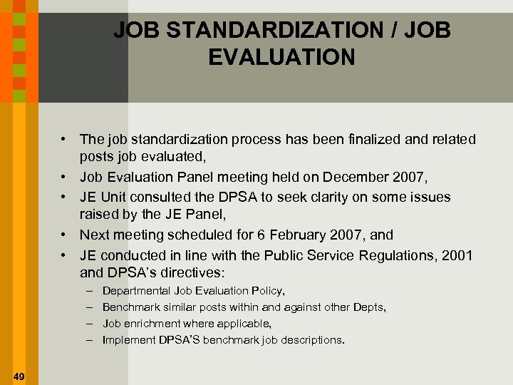 JOB STANDARDIZATION / JOB EVALUATION • The job standardization process has been finalized and
