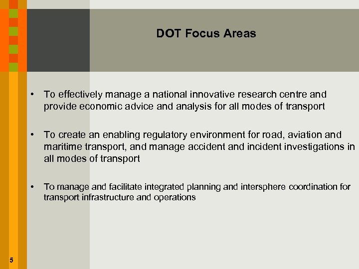 DOT Focus Areas • To effectively manage a national innovative research centre and provide