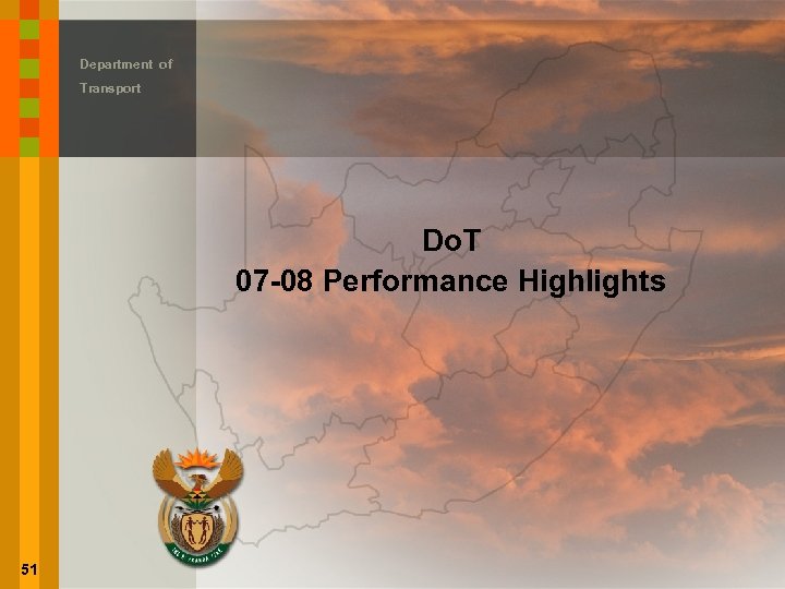 Department of Transport Do. T 07 -08 Performance Highlights 51 