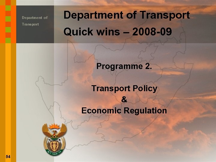 Department of Transport Quick wins – 2008 -09 Programme 2. Transport Policy & Economic