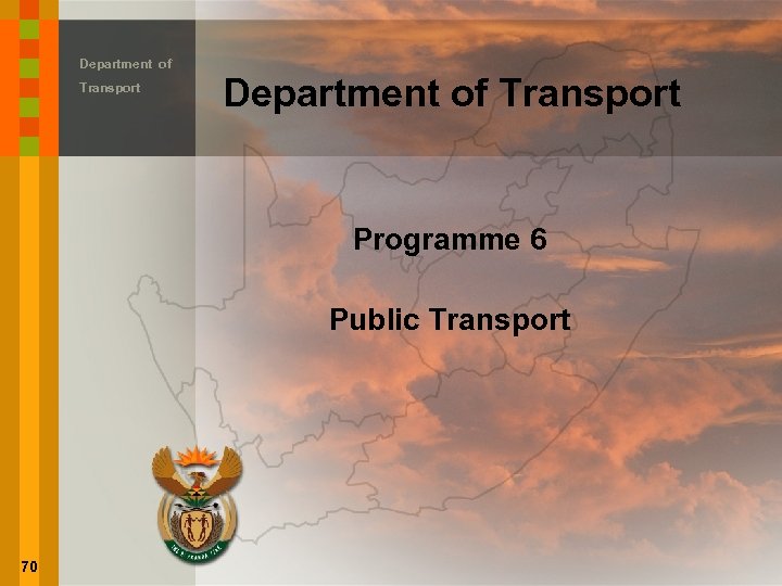 Department of Transport Programme 6 Public Transport 70 