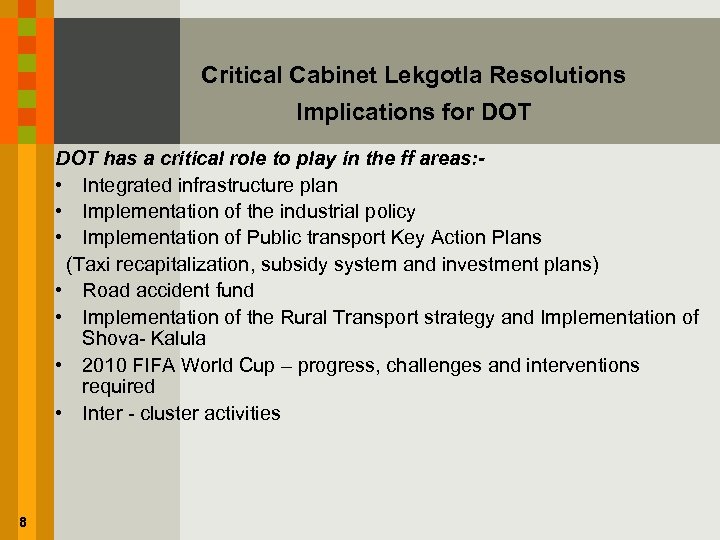 Critical Cabinet Lekgotla Resolutions Implications for DOT has a critical role to play in