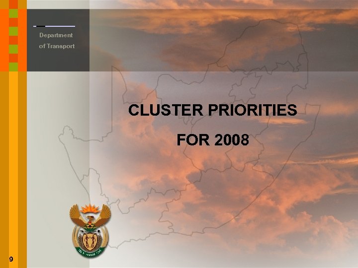 Department of Transport CLUSTER PRIORITIES FOR 2008 9 