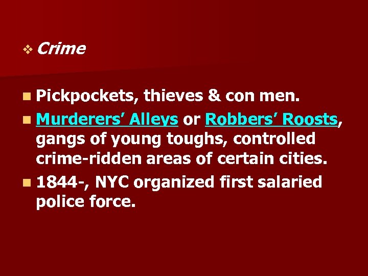 v Crime n Pickpockets, thieves & con men. n Murderers’ Alleys or Robbers’ Roosts,