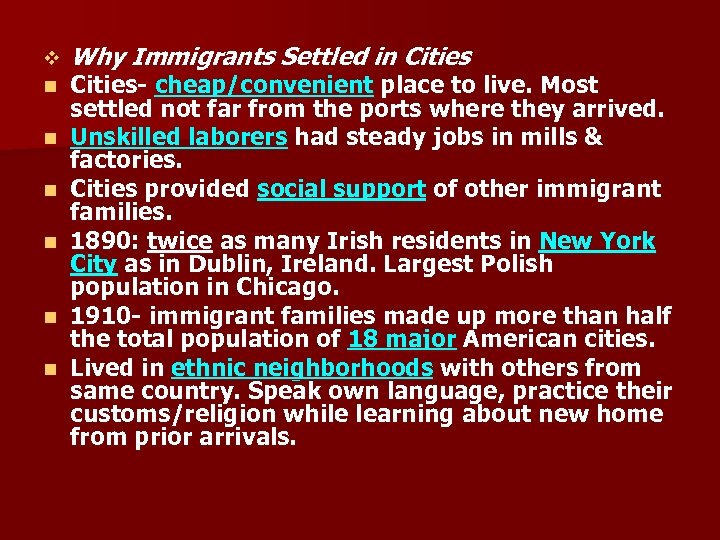 v n n n Why Immigrants Settled in Cities cheap/convenient place to live. Most
