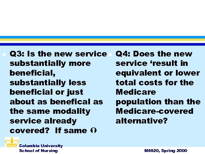 l Q 3: Is the new service l substantially more beneficial, substantially less beneficial