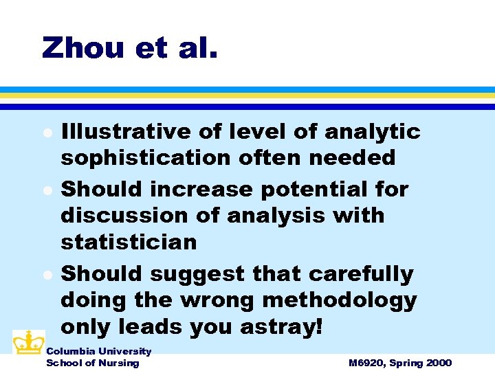 Zhou et al. l l l Illustrative of level of analytic sophistication often needed