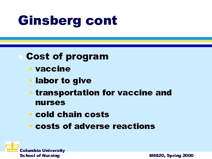 Ginsberg cont l Cost of program • vaccine • labor to give • transportation