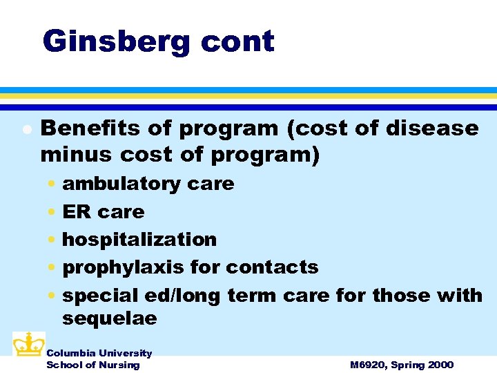 Ginsberg cont l Benefits of program (cost of disease minus cost of program) •
