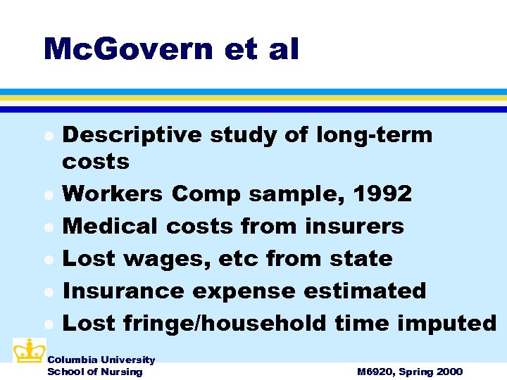 Mc. Govern et al l l l Descriptive study of long-term costs Workers Comp