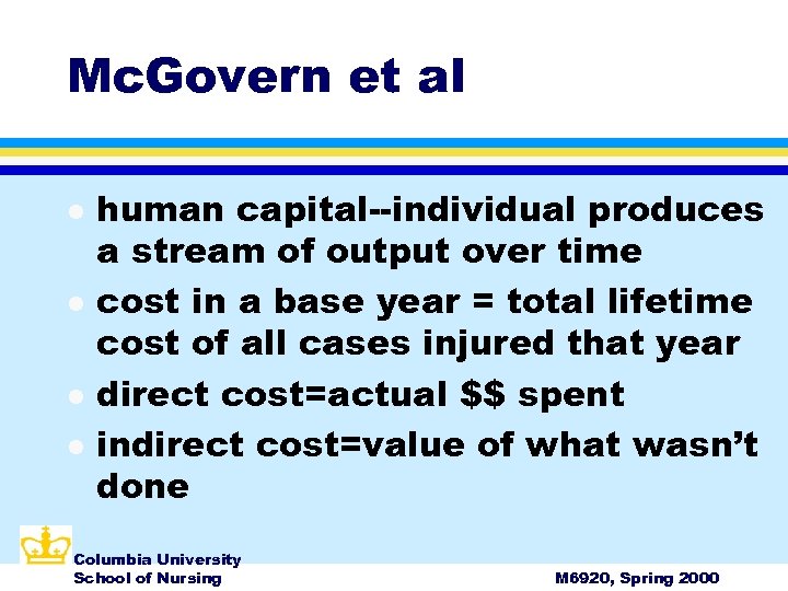 Mc. Govern et al l l human capital--individual produces a stream of output over