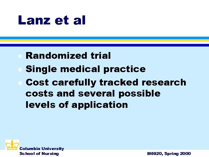 Lanz et al l Randomized trial Single medical practice Cost carefully tracked research costs