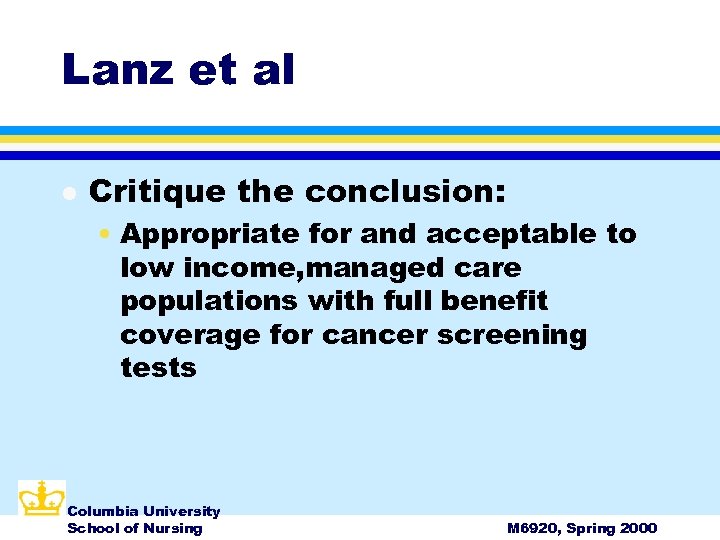 Lanz et al l Critique the conclusion: • Appropriate for and acceptable to low