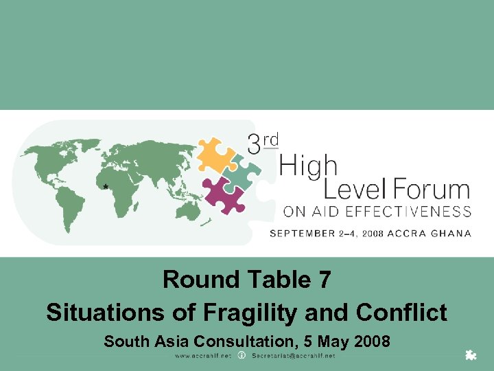 Round Table 7 Situations of Fragility and Conflict South Asia Consultation, 5 May 2008