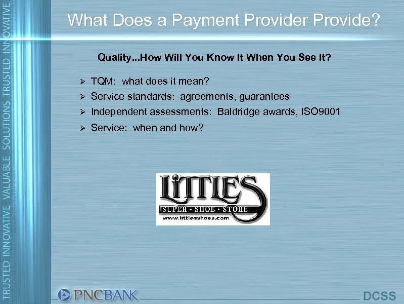 What Does a Payment Provider Provide? Quality. . . How Will You Know It