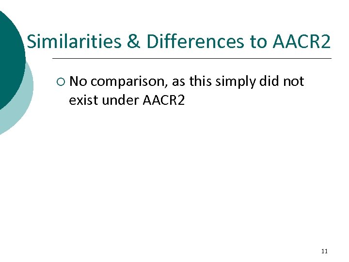 Similarities & Differences to AACR 2 ¡ No comparison, as this simply did not