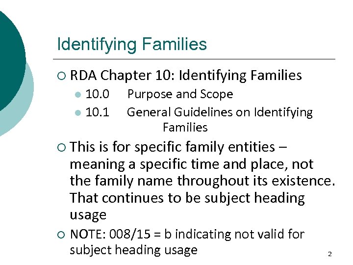 Identifying Families ¡ RDA Chapter 10: Identifying Families 10. 0 l 10. 1 l