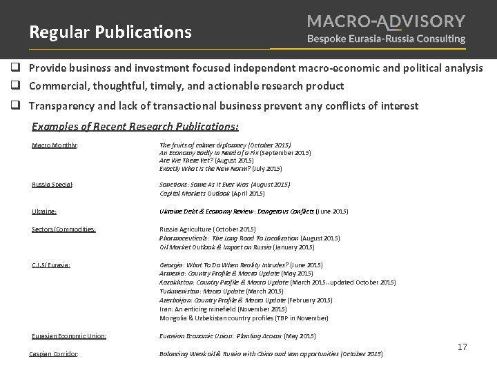 Regular Publications q Provide business and investment focused independent macro-economic and political analysis q