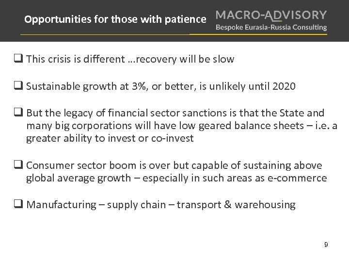 Opportunities for those with patience q This crisis is different …recovery will be slow